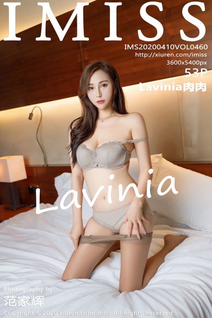 [IMISS爱蜜社] 2020.04.10 VOL.460 Lavinia肉肉 [53P-107MB]