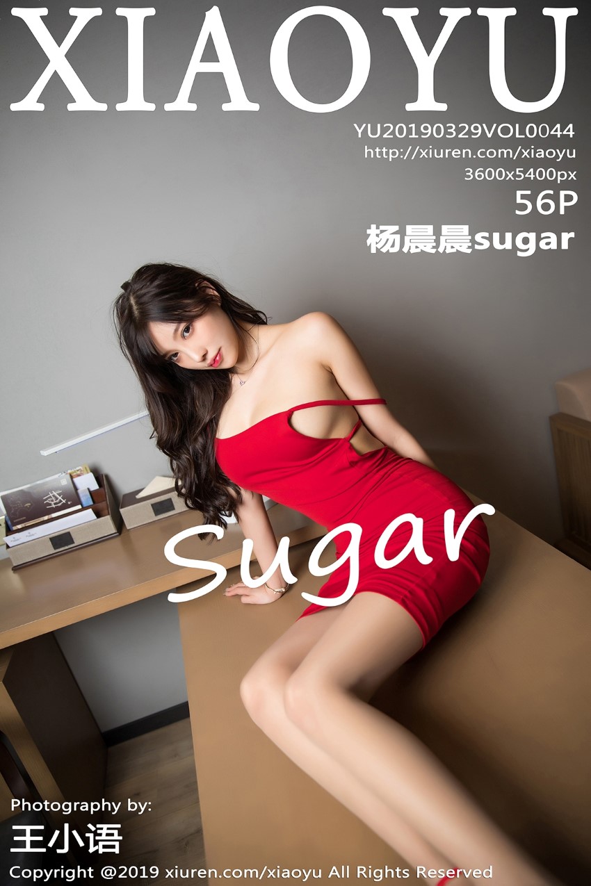 [XIAOYU语画界] 2019.03.29 VOL.044 杨晨晨sugar [56P-217MB]